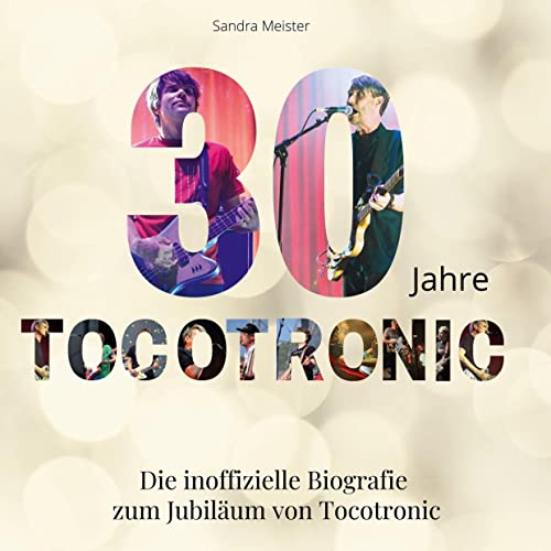 30 Jahre Tocotronic: Die inoffizielle Biografie zum Jubiläum von Tocotronic von 27Amigos
