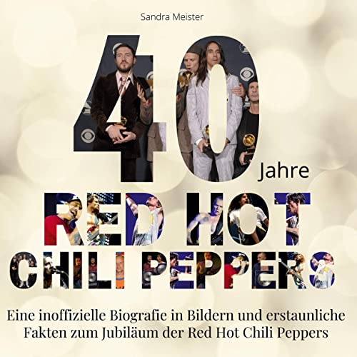 40 Jahre Red Hot Chili Peppers: Eine inoffizielle Biografie in Bildern zum Jubiläum der Red Hot Chili Peppers 40 Jahre Red Hot Chili Peppers: Eine inoffizielle Biografie in Bildern zum Jubiläum der Red Hot Chili Peppers von 27Amigos