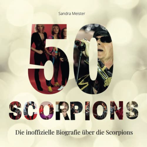 50 Jahre Scorpions: Die inoffizielle Biografie über die Scorpions von 27 Amigos