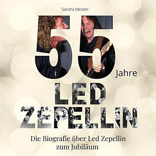 55 Jahre Led Zepellin: Die Biografie über Led Zepellin zum Jubiläum 55 Jahre Led Zepellin: Die Biografie über Led Zepellin zum Jubiläum von 27 Amigos