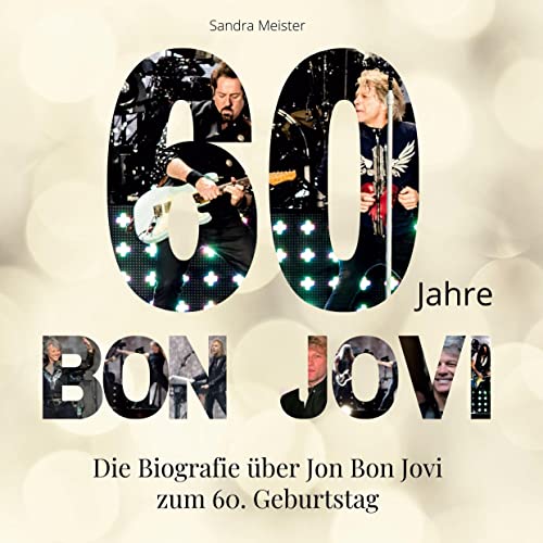 60 Jahre Bon Jovi: Die Biografie über Jon Bon Jovi zum 60. Geburtstag