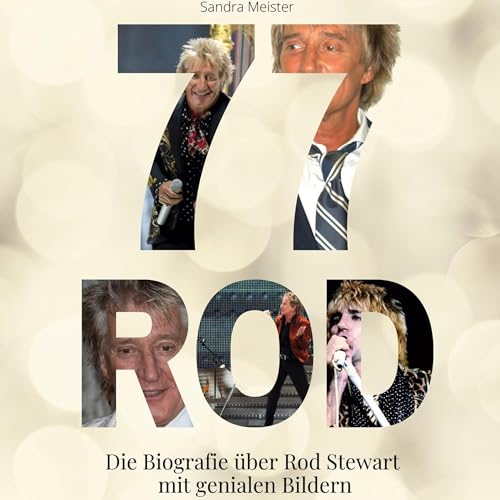 77 Jahre Rod: Die Biografie über Rod Stewart mit genialen Bildern von 27Amigos