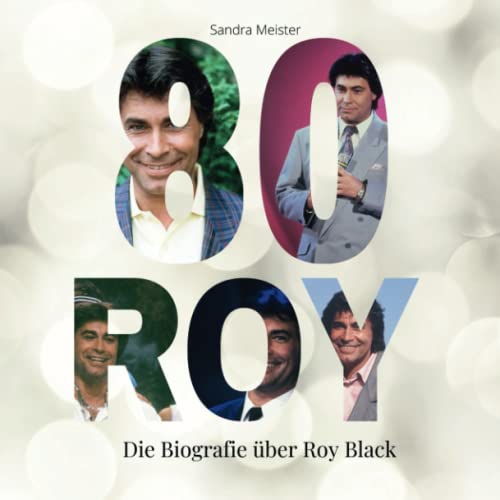 80 Jahre Roy Black: Die Biografie über Roy Black von 27 Amigos