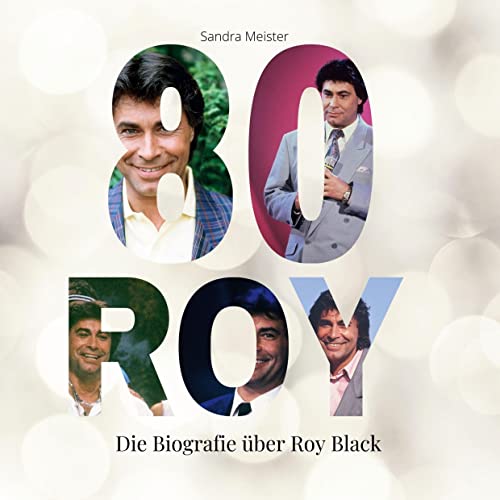 80 Jahre Roy Black: Die Biografie über Roy Black von 27Amigos