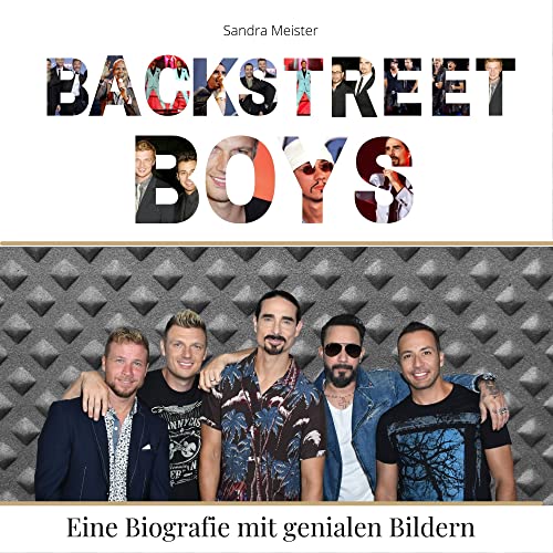 Backstreet Boys: Eine Biografie mit genialen Bildern