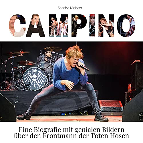 Campino: Eine Biografie mit genialen Bildern über den Frontmann der Toten Hosen von 27 Amigos