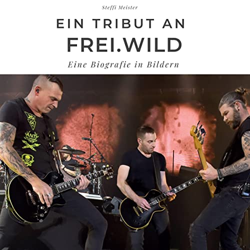 Ein Tribut an Frei.Wild: Ein Tribut an Frei.Wild