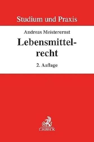 Lebensmittelrecht (Studium und Praxis) von Beck C. H.
