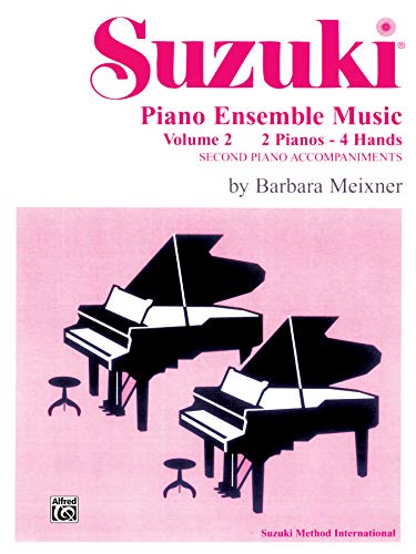 Suzuki Piano Ensemble Music, Volume 2 for Piano Duo: Second Piano Accompaniments / 2 Pianos - 4 Hands (Suzuki Piano School)