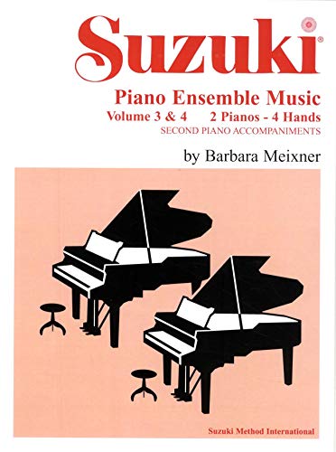 Suzuki Piano Ensemble Music, Volumes 3 & 4 for Piano Duo: Second Piano Accompaniments / 2 Pianos - 4 Hands (Suzuki Method International)