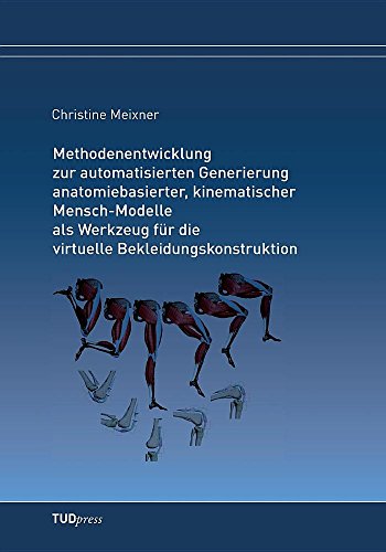 Methodenentwicklung zur automatisierten Generierung anatomiebasierter, kinematischer Mensch-Modelle als Werkzeug für die virtuelle Bekleidungskonstruktion