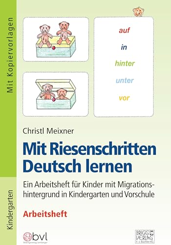 Mit Riesenschritten Deutsch lernen - Arbeitsheft: Ein Arbeitsheft für Kinder mit Migrationshintergrund in Kindergarten und Vorschule von Brigg Verlag KG