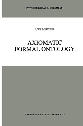 Axiomatic Formal Ontology (Synthese Library, Band 264)