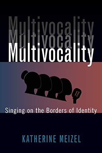 Multivocality: Singing on the Borders of Identity von OUP USA