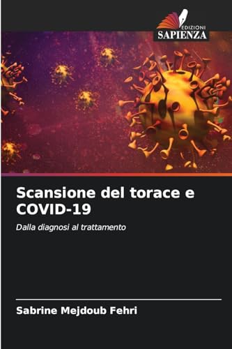 Scansione del torace e COVID-19: Dalla diagnosi al trattamento