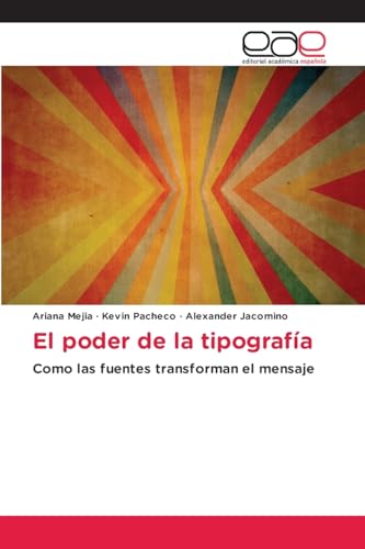 El poder de la tipografía: Como las fuentes transforman el mensaje von Editorial Académica Española