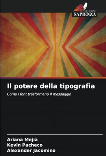 Il potere della tipografia: Come i font trasformano il messaggio von Edizioni Sapienza