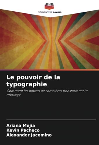 Le pouvoir de la typographie: Comment les polices de caractères transforment le message von Editions Notre Savoir