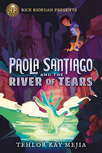 Rick Riordan Presents Paola Santiago and the River of Tears (A Paola Santiago Novel Book 1)