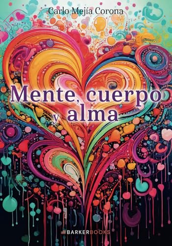 Mente, cuerpo y alma von Barker Publishing LLC