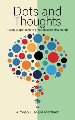 Dots and Thoughts: A simple approach to great philosophical minds