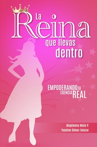 La reina que llevas dentro: Empoderando tu esencia real La reina que llevas dentro: Empoderando tu esencia real von My own Imprint
