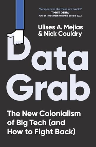 Data Grab: The new Colonialism of Big Tech and how to fight back von WH Allen