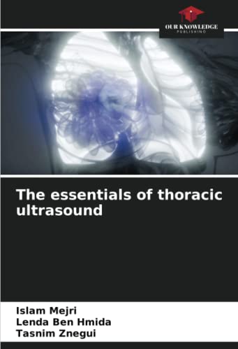 The essentials of thoracic ultrasound: DE von Our Knowledge Publishing