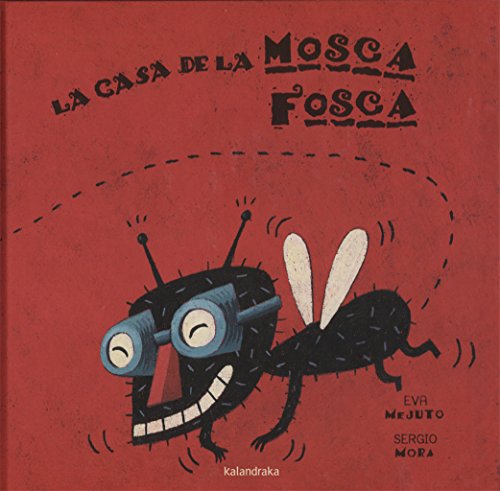 LA CASA DE LA MOSCA FOSCA (Llibres per a somniar)