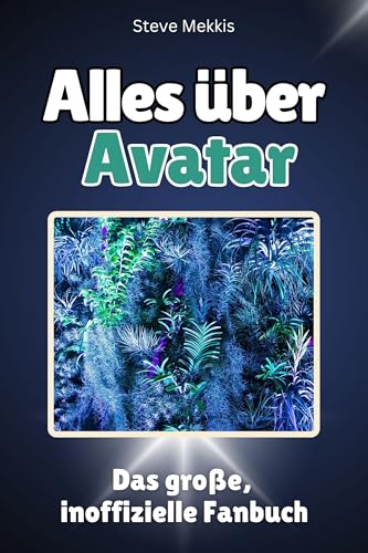 Alles über Avatar - Komplett in Farbe: Das große, inoffizielle Fanbuch von FlipFlop