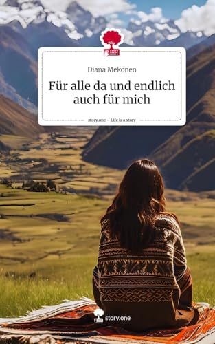 Für alle da und endlich auch für mich. Life is a Story - story.one von story.one publishing