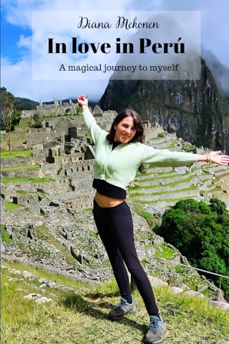 In love in Peru: A magical journey to myself
