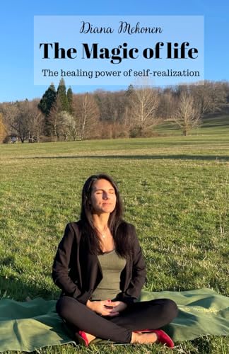 The Magic of Life: The healing power of self-realization