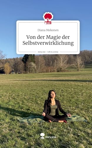 Von der Magie der Selbstverwirklichung. Life is a Story - story.one
