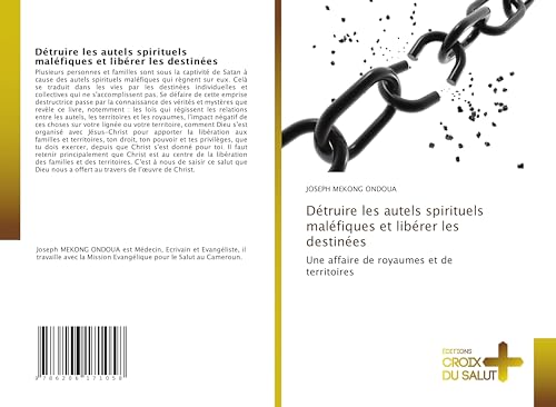 Détruire les autels spirituels maléfiques et libérer les destinées: Une affaire de royaumes et de territoires Détruire les autels spirituels maléfiques et libérer les destinées: Une affaire de royaumes et de territoires von Éditions Croix du Salut