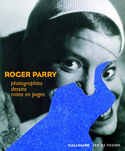 Roger Parry: Photographies, dessins, mises en pages Roger Parry: Photographies, dessins, mises en pages von GALLIMARD