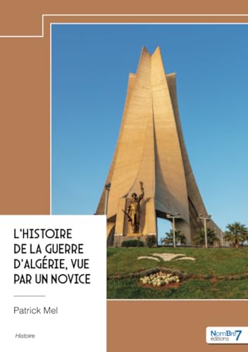 L'histoire de la Guerre d'Algérie, vue par un novice von Nombre7