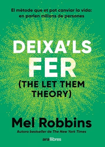 Deixa'ls fer: (The Let Them Theory) von Ara Llibres
