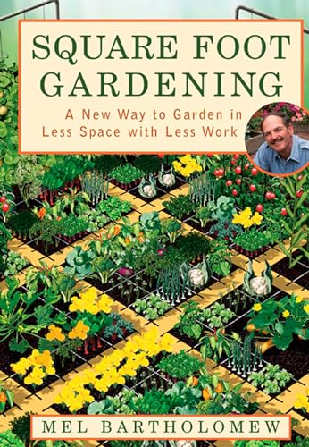 Square Foot Gardening: A New Way to Garden in Less Space with Less Work von Rodale