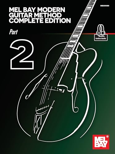 The Mel Bay Modern Guitar Method Complete Edition: Grades 5-7