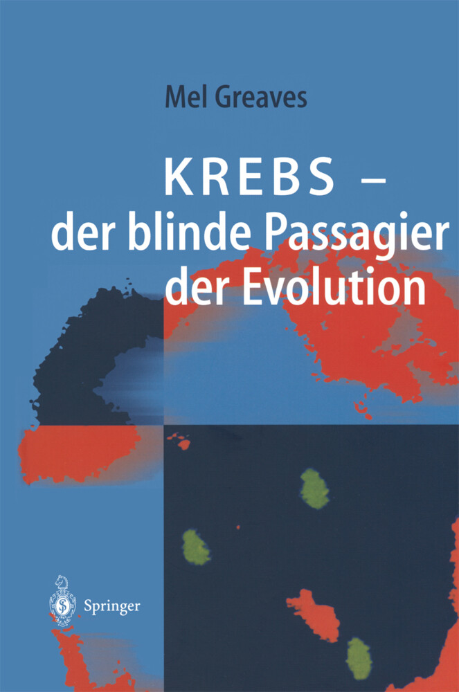 Krebs - der blinde Passagier der Evolution von Springer Berlin Heidelberg
