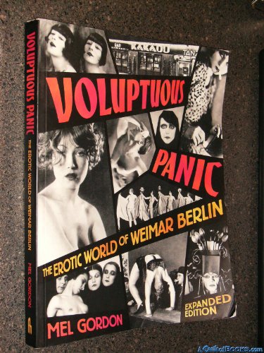 Voluptuous Panic: The Erotic World of Weimar Berlin