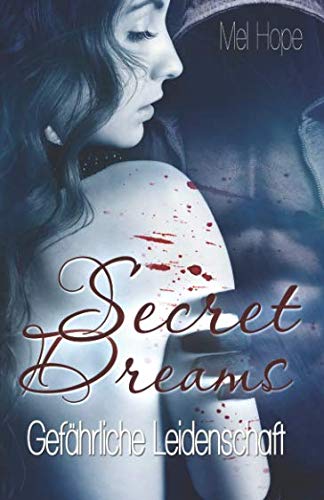 Secret Dreams: Gefährliche Leidenschaft von Independently published
