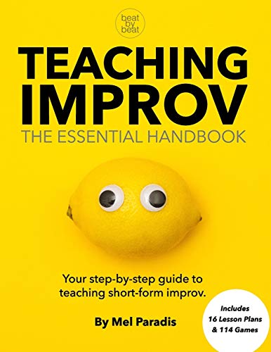 Teaching Improv: The Essential Handbook: Your step-by-step guide to teaching short form improv. von Beat by Beat Press
