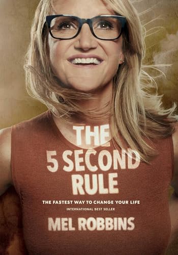 The 5 Second Rule: Transform your Life, Work, and Confidence with Everyday Courage von Simon & Schuster
