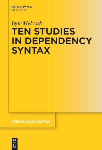Ten Studies in Dependency Syntax (Trends in Linguistics. Studies and Monographs [TiLSM], 347) von De Gruyter Mouton