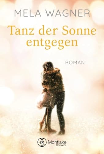 Tanz der Sonne entgegen: Roman von Montlake Romance