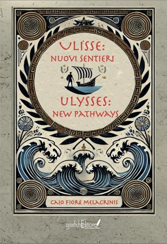 Ulisse: nuovi sentieri-Ulysses: new pathways. Ediz. bilingue von Grafichéditore