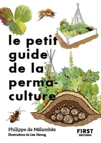Le Petit guide de la permaculture Le Petit guide de la permaculture von FIRST