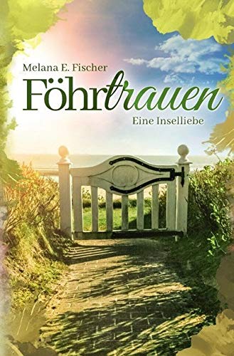 Föhr Reihe: Föhrtrauen Eine Inselliebe